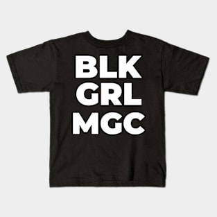 BLacK GiRL MaGiC Kids T-Shirt